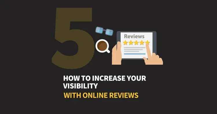 How To Increase Your Visibility With Online Reviews