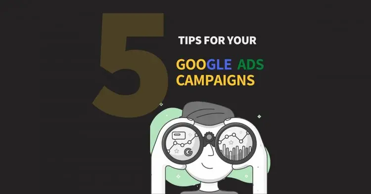 5 Tips For Your Google Ads Campaigns