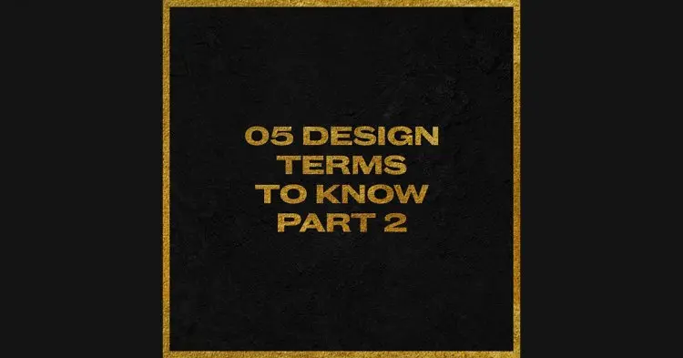 5 Design Terms To Know Part 2