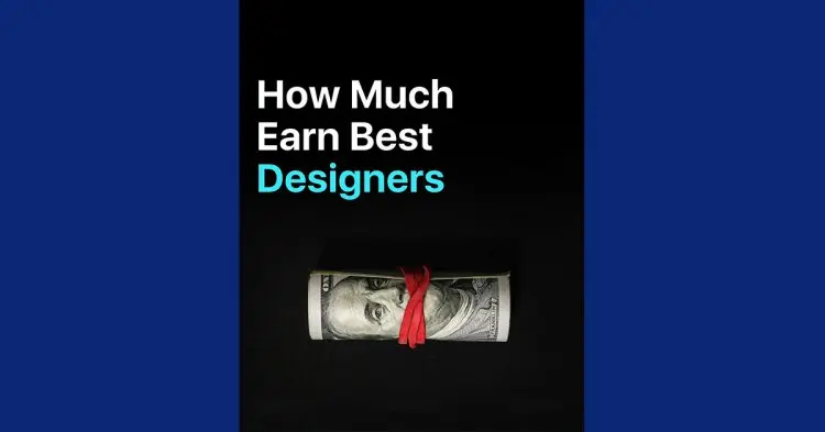 How Much Earn Best Designers