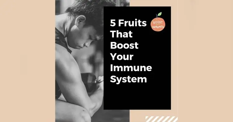 5 Fruits That Boost Your Immune System.