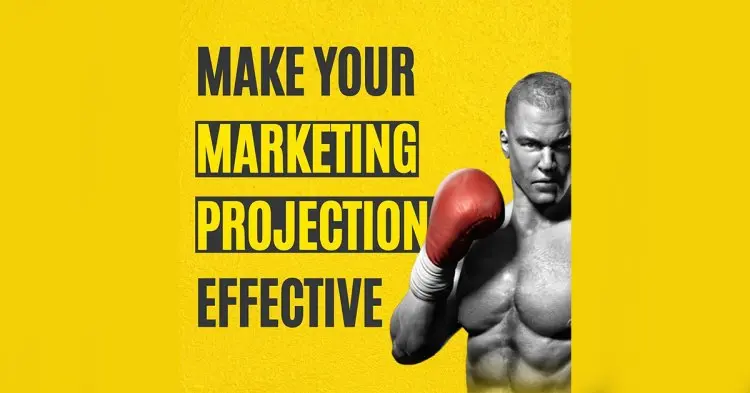 Make Your Marketing Projections Effective