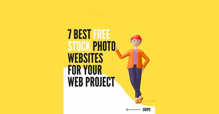 7 Best Free Stock Photo Websites For Your Web Project