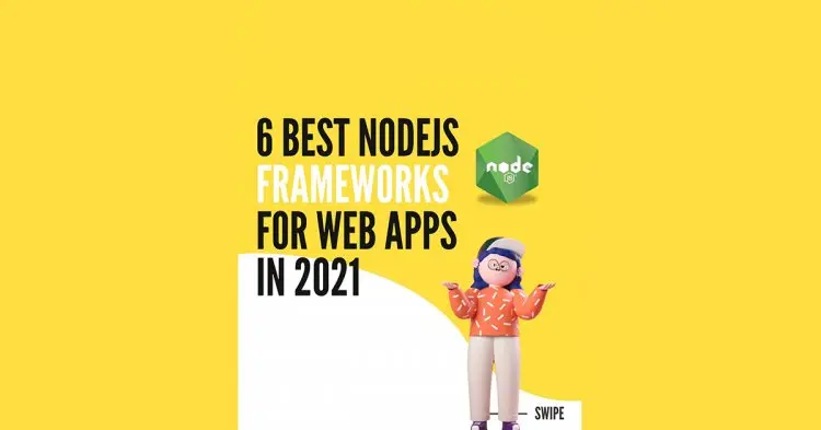 6 Best Nodejs Frameworks For Web Apps In 2021