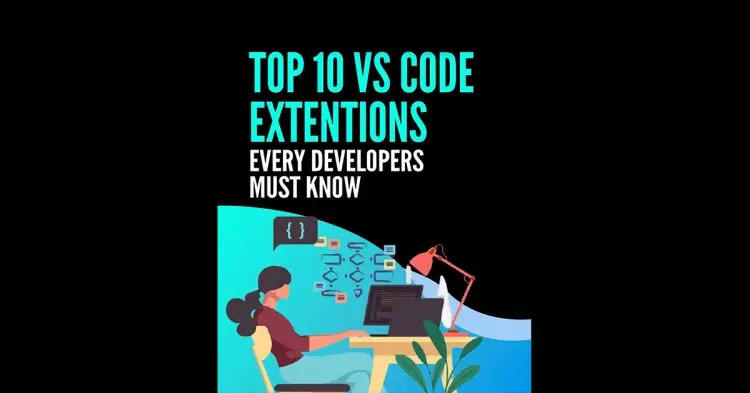 Top 10 Vs Code Extensions - Every Developer Must Know